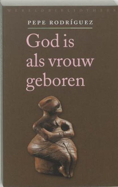 God is als vrouw geboren, RODRIGUEZ, P. - Paperback - 9789028420496