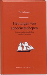 Het tuigen van schoenerschepen - LEHMANN, Th. - 9789028420656