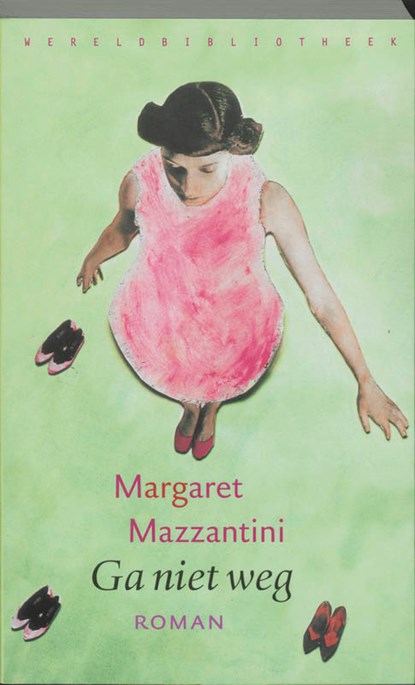 Ga niet weg, Margaret Mazzantini - Paperback - 9789028420694
