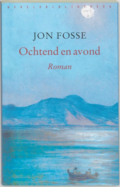 Ochtend en avond, Jon Fosse - Paperback - 9789028420779
