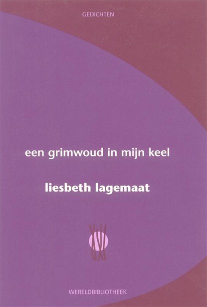 Een grimwoud in mijn keel, Liesbeth Lagemaat - Paperback - 9789028420861