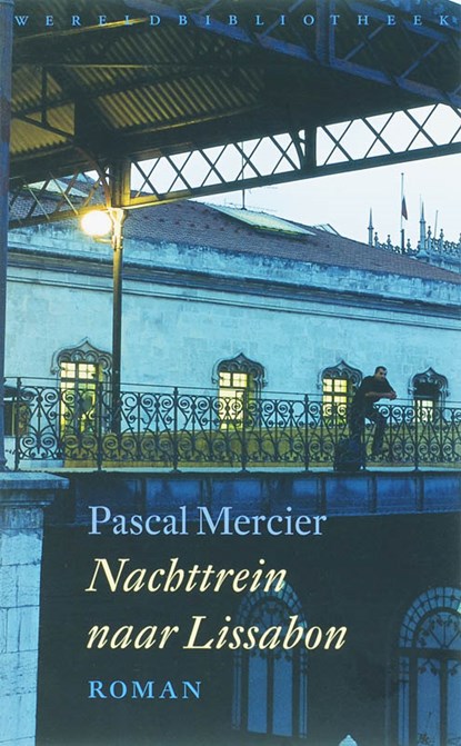 Nachttrein naar Lissabon, MERCIER, Pascal - Paperback - 9789028421011