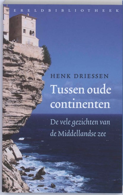 Tussen oude continenten, Henk Driessen - Paperback - 9789028421998