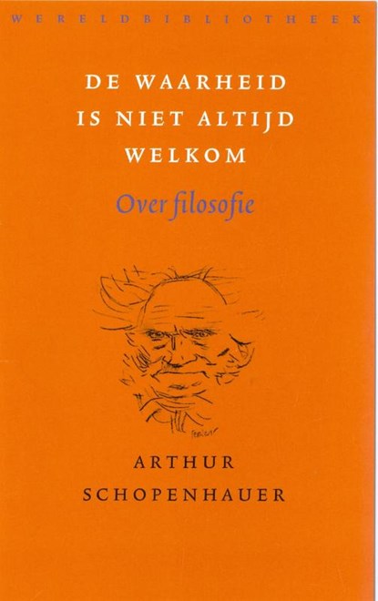 De waarheid is niet altijd welkom, Arthur Schopenhauer - Paperback - 9789028422933