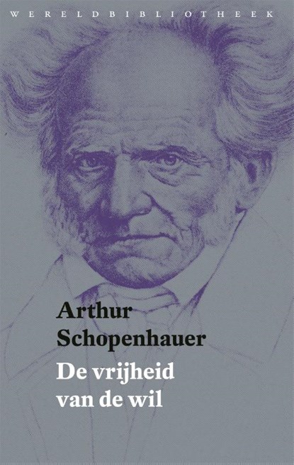 De vrijheid van de wil, Arthur Schopenhauer - Paperback - 9789028423541