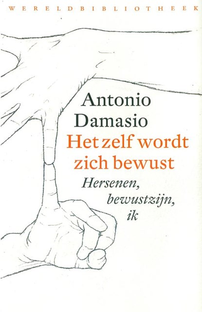 Het zelf wordt zich bewust, Antonio Damasio - Paperback - 9789028423763