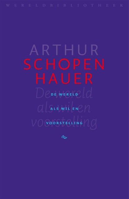 De wereld als wil en voorstelling, Arthur Schopenhauer - Gebonden - 9789028424746