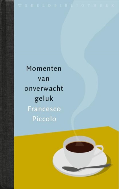 Momenten van onverwacht geluk, Francesco Piccolo - Paperback - 9789028424951
