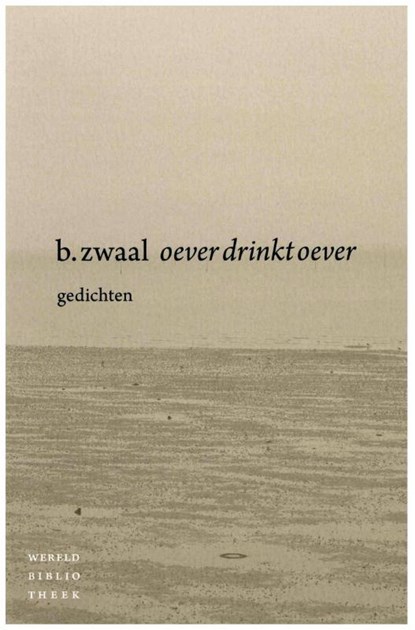 Oever drinkt oever, Ben Zwaal - Paperback - 9789028425040