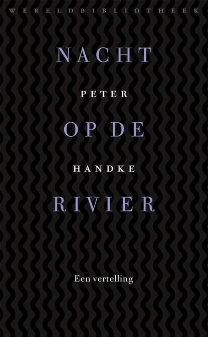 Nacht op de rivier, Peter Handke - Paperback - 9789028425095