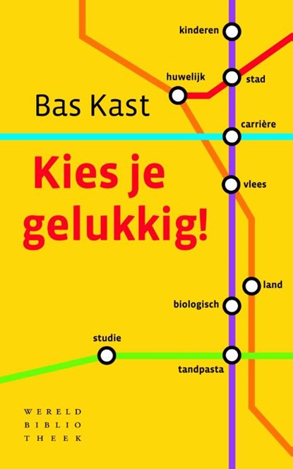 Kies je gelukkig!, Bas Kast - Paperback - 9789028425491