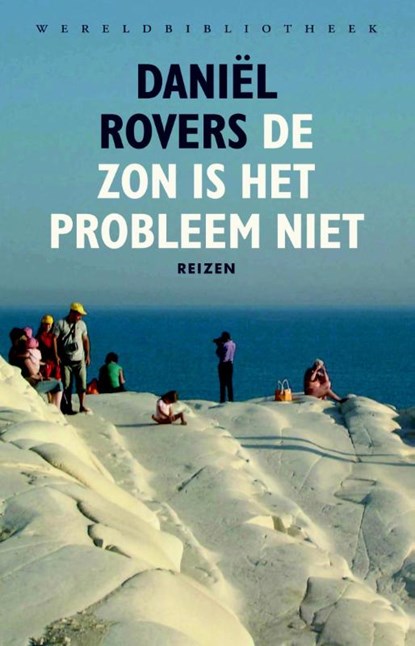 De zon is het probleem niet, Daniel Rovers ; Daniël Rovers - Paperback - 9789028425712