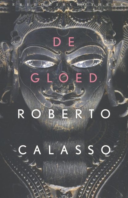 De gloed, Roberto Calasso - Paperback - 9789028425941