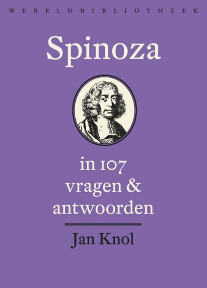 Spinoza in 107 vragen en antwoorden, Jan Knol - Paperback - 9789028426351