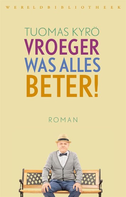 Vroeger was alles beter!, Tuomas Kyrö - Paperback - 9789028426597