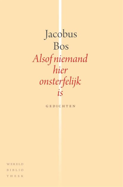 Alsof niemand hier onsterfelijk is, Jacobus Bos - Paperback - 9789028426764