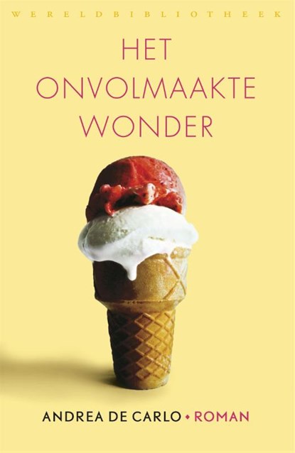 Het onvolmaakte wonder, Andrea de Carlo - Paperback - 9789028427235