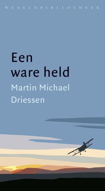 Een ware held, Martin Michaël Driessen - Gebonden - 9789028427341