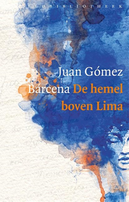 De hemel boven Lima, Juan Gómez Bárcena ; Salto de Página - Paperback - 9789028427457