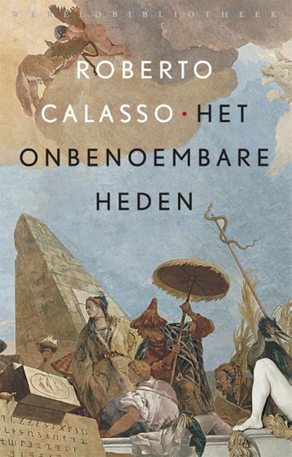 Het onbenoembare heden, Roberto Calasso - Paperback - 9789028427587