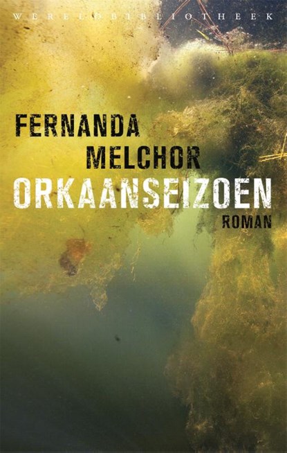 Orkaanseizoen, Fernanda Melchor - Paperback - 9789028427792
