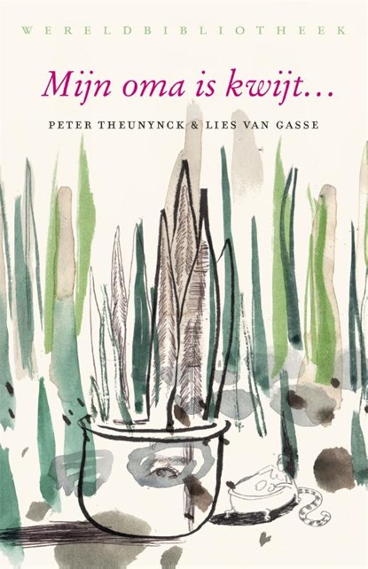 Mijn oma is kwijt…, Peter Theunynck ; Lies van Gasse - Gebonden - 9789028427808