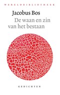 De waan en zin van het bestaan | Jacobus Bos | 