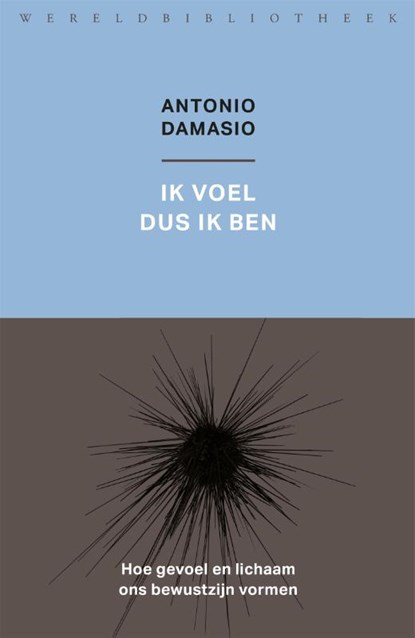 Ik voel dus ik ben, Antonio Damasio - Paperback - 9789028427891
