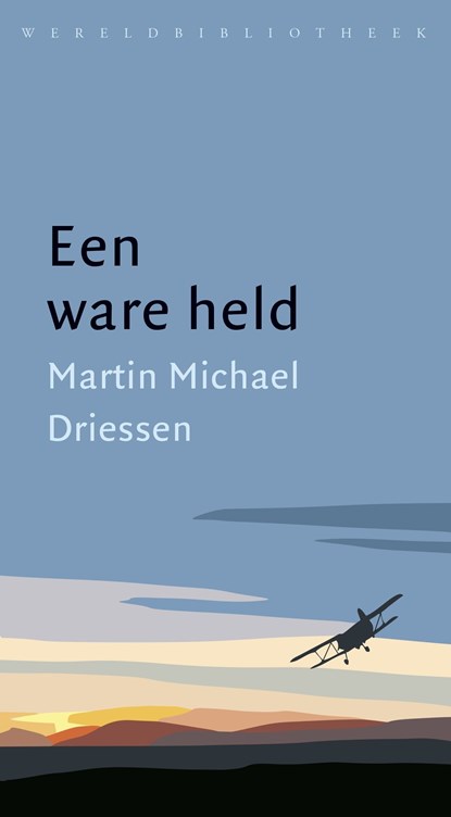 Een ware held, Martin Michaël Driessen - Ebook - 9789028440845