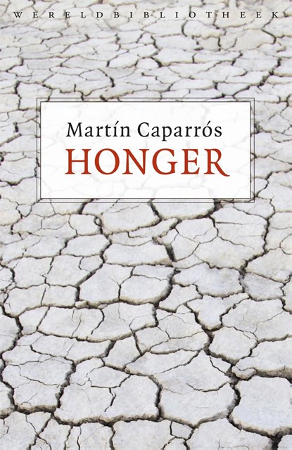 Honger, Martín Caparrós - Ebook - 9789028441408