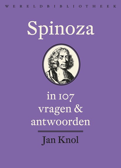 Spinoza in 107 vragen en antwoorden, Jan Knol - Ebook - 9789028441538