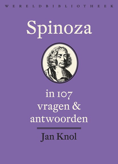 Spinoza in 107 vragen en antwoorden, Jan Knol - Ebook - 9789028441538