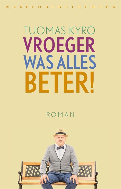 Vroeger was alles beter, Tuomas Kyro - Ebook - 9789028441729