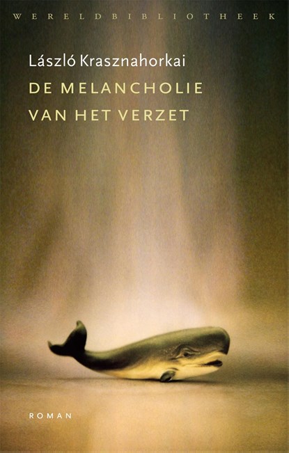 De melancholie van het verzet, Laszlo Krasznahorkai - Ebook - 9789028442313