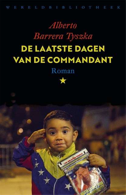 De laatste dagen van de commandant, Alberto Barrera Tyszka - Ebook - 9789028442542