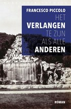 Het verlangen te zijn als alle anderen | Francesco Piccolo | 