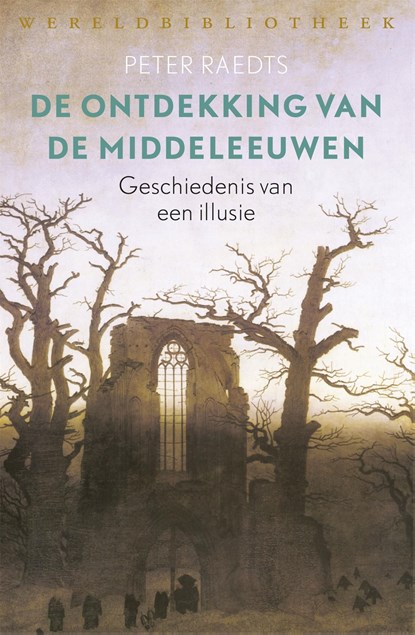 De ontdekking van de Middeleeuwen, Peter Raedts - Ebook - 9789028442603