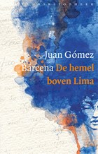 De hemel boven Lima | Juan Gómez Bárcena ; Salto de Página ; | 