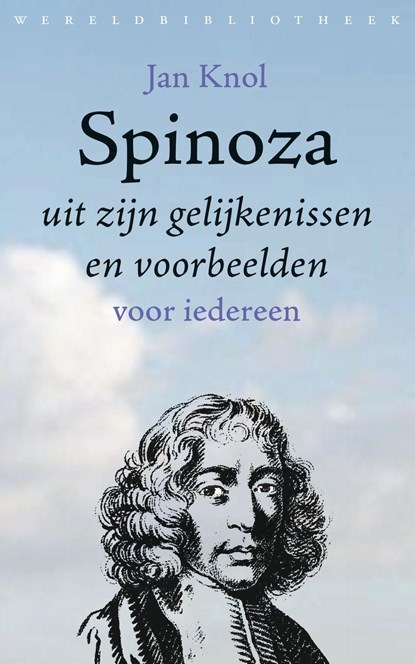 Spinoza uit zijn gelijkenissen en voorbeelden, Jan Knol - Ebook - 9789028443167