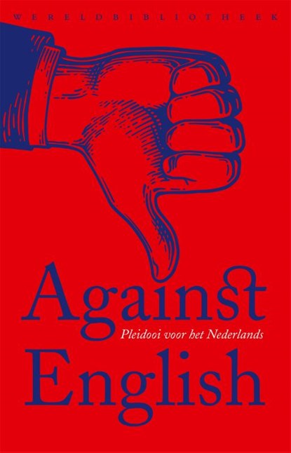 Against English, Lotte Jensen ; Niek Pas ; Daniël Rovers ; Koen van Gulik - Paperback - 9789028450226