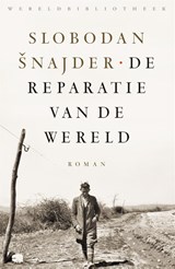 De reparatie van de wereld - Slobodan Šnajder - 9789028450462