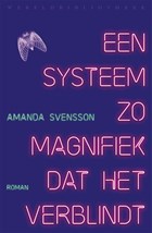 Een systeem zo magnifiek dat het verblindt | Amanda Svensson | 