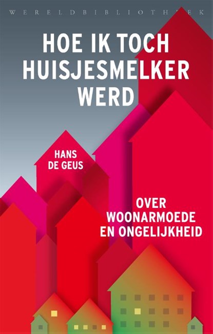 Hoe ik toch huisjesmelker werd, Hans de Geus - Paperback - 9789028451469