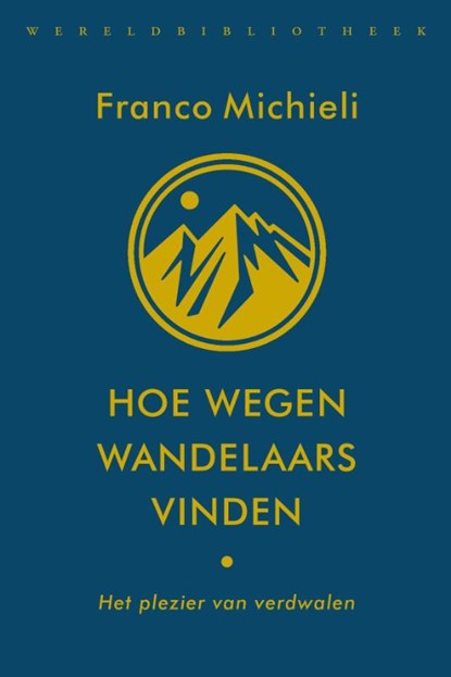 Hoe wegen wandelaars vinden, Franco Michieli - Paperback - 9789028452107