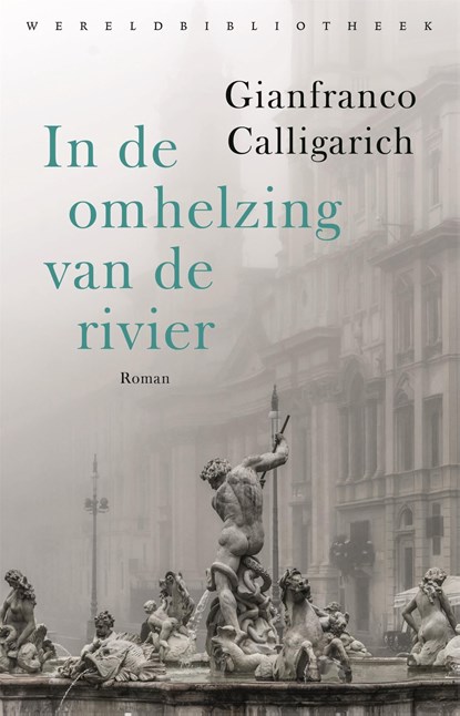 In de omhelzing van de rivier, Gianfranco Calligarich - Ebook - 9789028452435