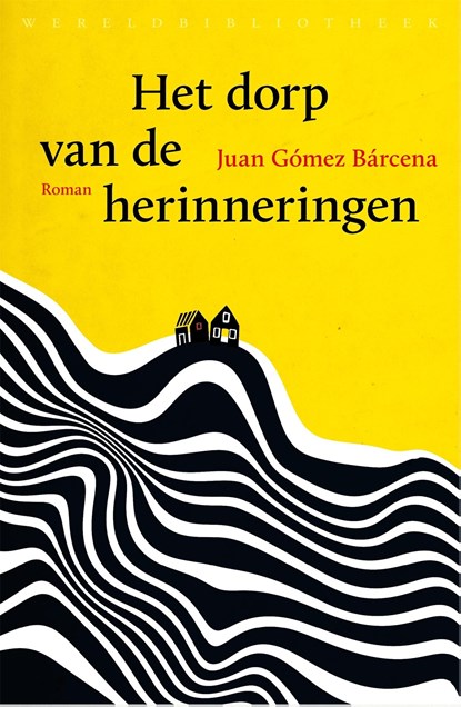 Het dorp van de herinneringen, Juan Gómez Bárcena - Ebook - 9789028452718