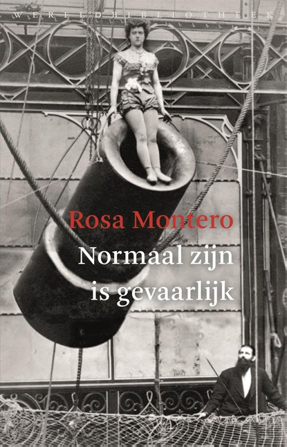 Normaal zijn is gevaarlijk, Rosa Montero - Ebook - 9789028452732