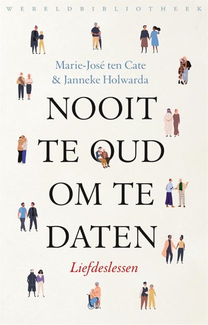 Nooit te oud om te daten, Marie-José ten Cate ; Janneke Holwarda - Paperback - 9789028453340