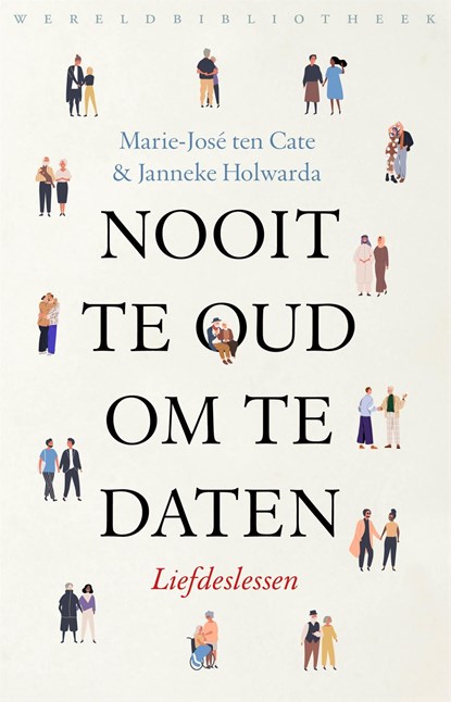 Nooit te oud om te daten, Marie-José ten Cate ; Janneke Holwarda - Ebook - 9789028453357