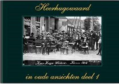 Heerhugowaard in oude ansichten deel 1, MODDER-TWISK, G. - Gebonden - 9789028837584